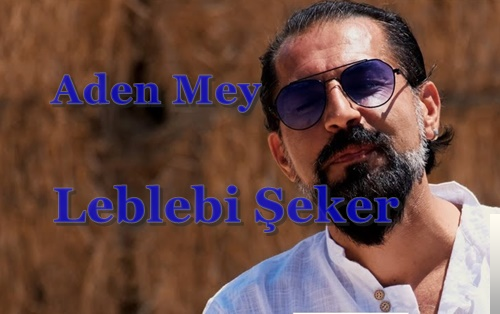 دانلود آلبوم Leblebi Şeker (2018) از Aden Mey