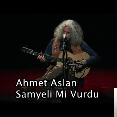 دانلود آلبوم Sam Yeli Mi Vurdu (2019) از Ahmet Aslan