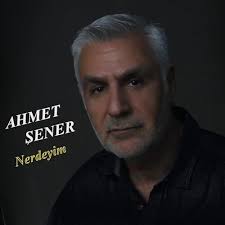 دانلود آلبوم Nerdeyim (2024) از Ahmet Şener