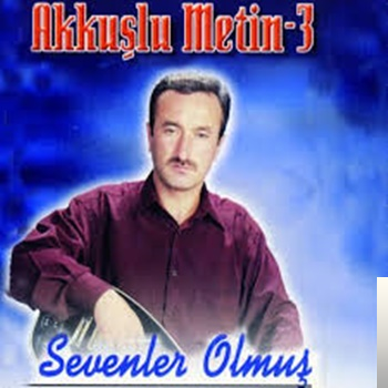 دانلود آلبوم Sevenler Olmuş (2005) از Akkuşlu Metin