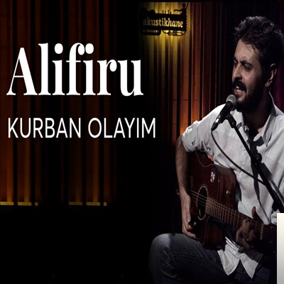 دانلود آلبوم Kurban Olayım (2020) از Alifiru