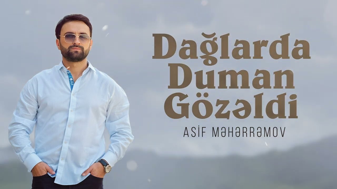 دانلود آلبوم Dağlarda Duman Gözeldi (2025) از Asif Meherremov