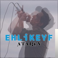 دانلود آلبوم Ehlikeyf (2018) از Atabey