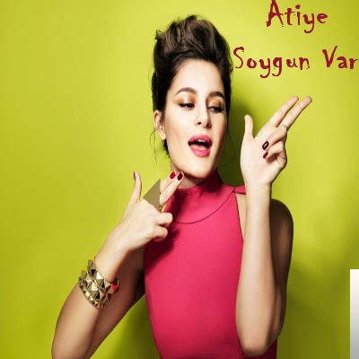 دانلود آلبوم Soygun Var (2013) از Atiye