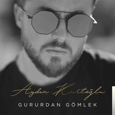 دانلود آلبوم Gururdan Gömlek (2019) از Aydın Kurtoğlu