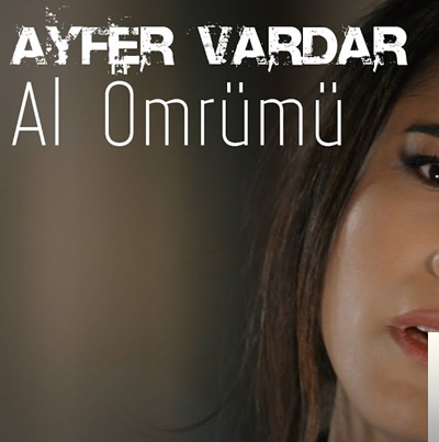 دانلود آلبوم Al Ömrümü (2019) از Ayfer Vardar
