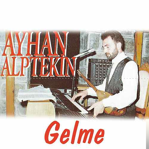 دانلود آلبوم Gelme (1994) از Ayhan Alptekin