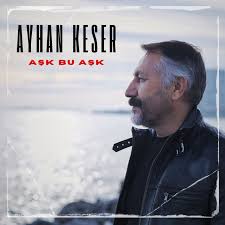 دانلود آلبوم Aşk Bu Aşk (2024) از Ayhan Keser