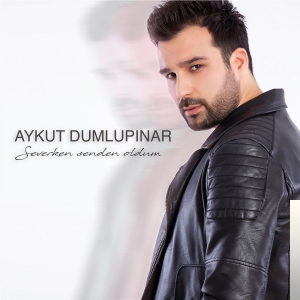 دانلود آلبوم Severken Senden Oldum (2019) از Aykut Dumlupınar