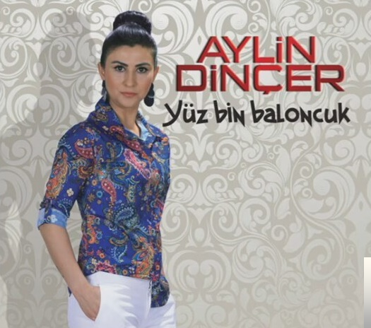دانلود آلبوم Yüz Bin Baloncuk (2017) از Aylin Dinçer