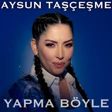 دانلود آلبوم Yapma Böyle (2024) از Aysun Taşçeşme