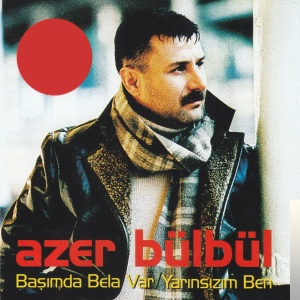 دانلود آلبوم Başımda Bela Var (2002) از Azer Bülbül