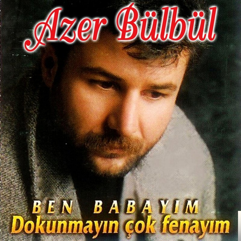 دانلود آلبوم Dokunmayın Çok Fenayım (1995) از Azer Bülbül