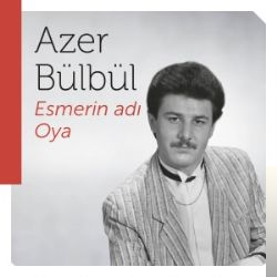 دانلود آلبوم Esmerin Adı Oya (1987) از Azer Bülbül