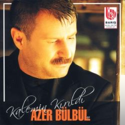دانلود آلبوم Kalemim Kırıldı (2007) از Azer Bülbül