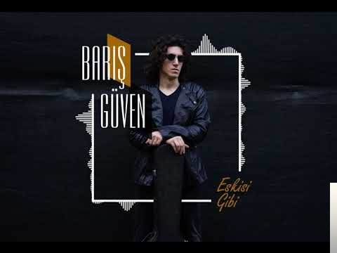 دانلود آلبوم Eskisi Gibi (2017) از Barış Güven