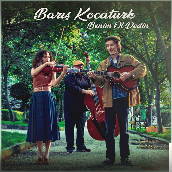 دانلود آلبوم Benim Ol Dedin (2018) از Barış Kocatürk