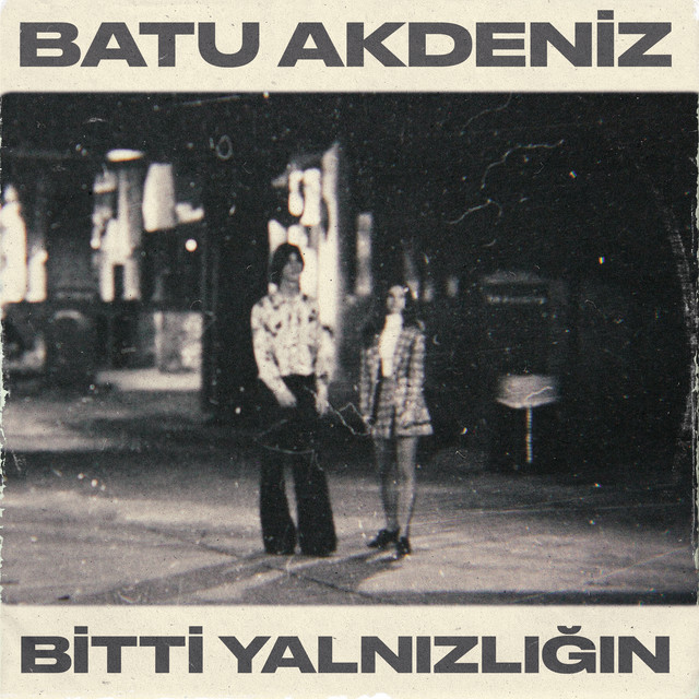 دانلود آلبوم Bitti Yalnızlığın (2025) از Batu Akdeniz