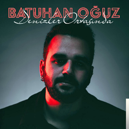 دانلود آلبوم Denizler Ortasında (2019) از Batuhan Oğuz