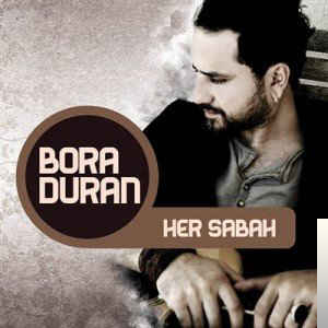 دانلود آلبوم Her Sabah (2011) از Bora Duran
