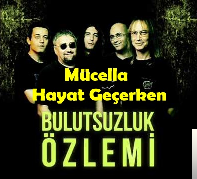 دانلود آلبوم Hayat Geçerken/Mücella (2018) از Bulutsuzluk Özlemi