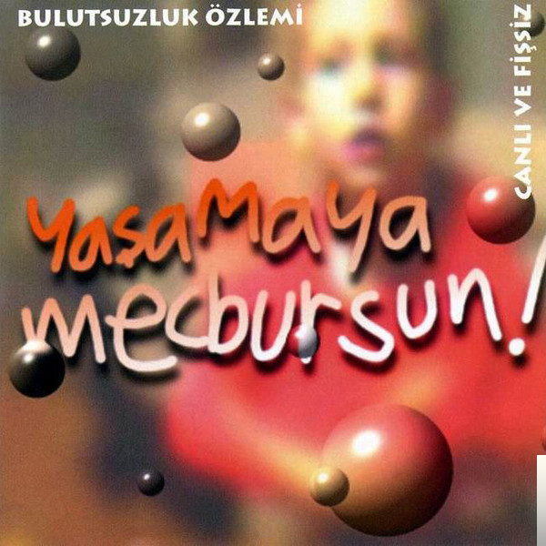 دانلود آلبوم Yaşamaya Mecbursun (1995) از Bulutsuzluk Özlemi