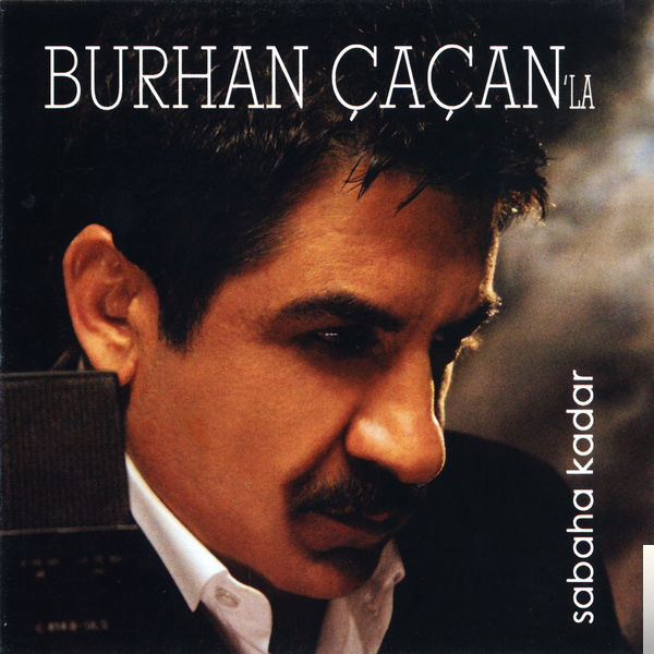 دانلود آلبوم Sabaha Kadar (2008) از Burhan Çaçan