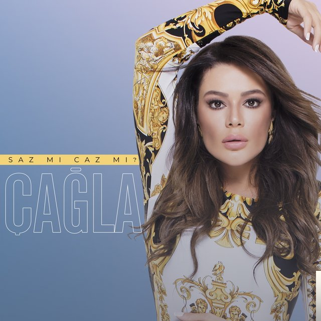 دانلود آلبوم Saz mı Caz mı (2018) از Çağla