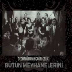 دانلود آلبوم Bütün Meyhanelerini (2024) از Çağrı Çelik