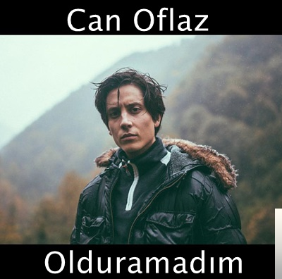 دانلود آلبوم Olduramadım (2019) از Can Oflaz