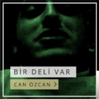 دانلود آلبوم Bir Deli Var (2019) از Can Özcan