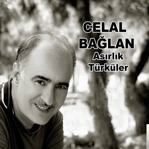 دانلود آلبوم Asırlık Türküler (2018) از Celal Bağlan