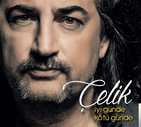 دانلود آلبوم İyi Günde Kötü Günde (2019) از Çelik