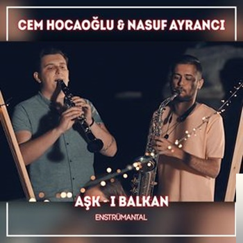 دانلود آلبوم Aşkı Balkan (2019) از Cem Hocaoğlu