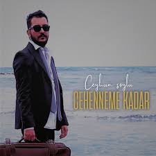 دانلود آلبوم Cehenneme Kadar (2024) از Ceyhun Soylu