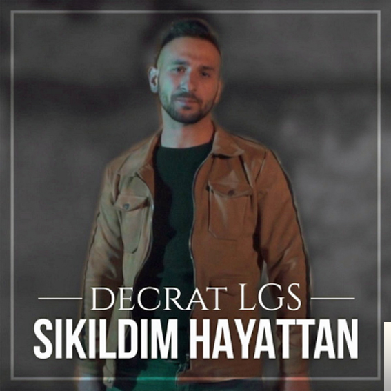 دانلود آلبوم Sıkıldım Hayattan (2018) از Decrat LGS