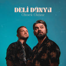 دانلود آلبوم Ölmek Olmaz (2024) از Deli Dünya