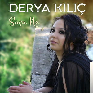 دانلود آلبوم Suçu Ne (2019) از Derya Kılıç
