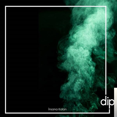 دانلود آلبوم İnsana Kalan (2019) از Dip
