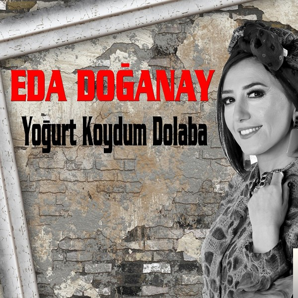 دانلود آلبوم Yoğurt Koydum Dolaba (2019) از Eda Doğanay