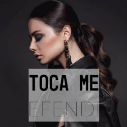 دانلود آلبوم Toca Me (2024) از Efendi