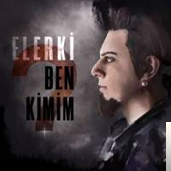 دانلود آلبوم Ben Kimim (2019) از Elerki