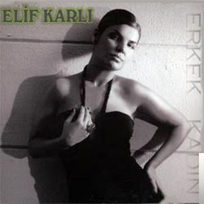 دانلود آلبوم Erkek Kadın (2007) از Elif Karlı