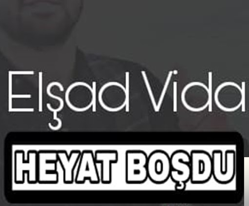 دانلود آلبوم Heyat Bosdu (2018) از Elsad Vida