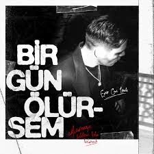 دانلود آلبوم Bir Gün Ölürsem (2024) از Emir Can İğrek