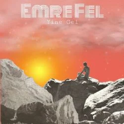 دانلود آلبوم Yine Gel (2024) از Emre Fel