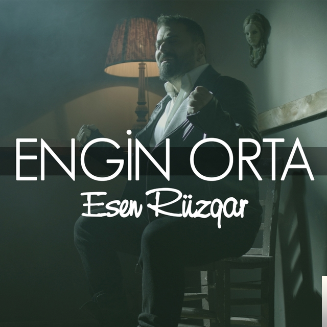 دانلود آلبوم Esen Rüzgar (2018) از Engin Orta