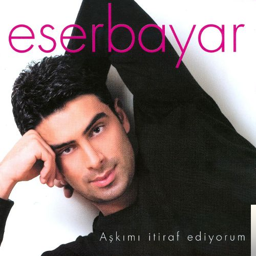 دانلود آلبوم Aşkımı İtiraf Ediyorum (2004) از Eser Bayar