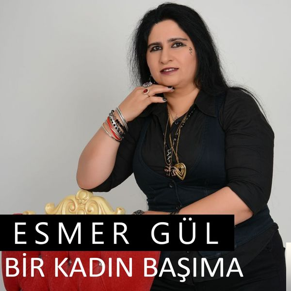 دانلود آلبوم Bir Kadın Başıma (2018) از Esmer Gül