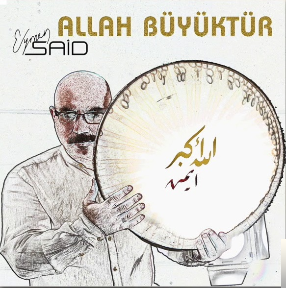 دانلود آلبوم Allah Büyüktür (2018) از Eymen Said